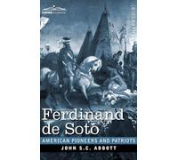 Ferdinand De Soto, The Discoverer of the Mississippi