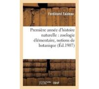 Ferdinand Faide Première Année d'Histoire Naturelle: Zoologie Élémen (Tascabile)