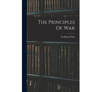 Ferdinand Foch The Principles Of War (Copertina rigida)