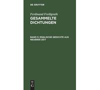 Ferdinand Freiligrath Englische Gedichte Aus Neuerer Zeit (Copertina rigida)