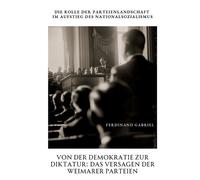 Ferdinand Gabriel Von der Demokratie zur Diktatur (Tascabile)