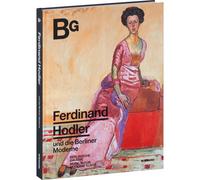 Ferdinand Hodler e il modernismo di Berlino: catalogo per la mostra al museo...
