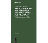 Ferdinand J Rai Das Mädchen Aus Der Feenwelt Oder Der Bauer A (Copertina rigida)