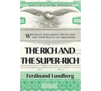 Ferdinand Lundberg The Rich and the Super-Rich (Tascabile)