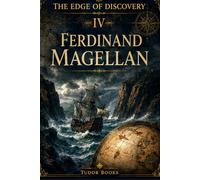 Ferdinand Magellan: The Edge of Discovery: The First Voyage Around the World