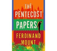 Ferdinand Mount The Pentecost Papers (Copertina rigida)
