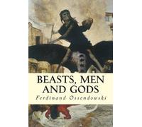 Ferdinand Ossendowski Beasts, Men and Gods (Tascabile)
