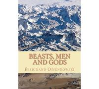 Ferdinand Ossendowski Beasts, Men, and Gods (Tascabile)