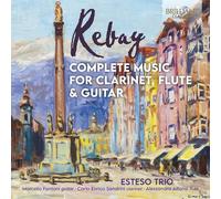 Ferdinand Rebay Rebay: Complete Music for Clarinet, Flute & Guitar (CD) Album