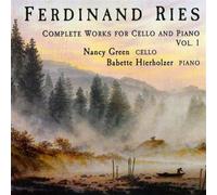 Ferdinand Ries / Nancy Green - Complete Works for Cello and Piano, Vol.1