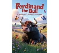 Ferdinand The Bull: A Gentle Giant's Journey To Inner Peace