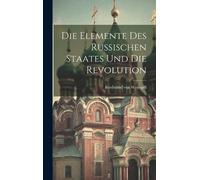 Ferdinand Von W Die Elemente des russischen Staates und die R (Copertina rigida)
