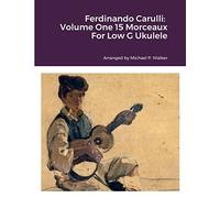 Ferdinando Carulli: Volume One 15 Morceaux For Low G Ukulele