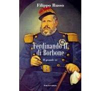 Ferdinando II di Borbone. Il grande re