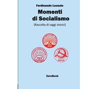Ferdinando Leonzio Momenti di socialismo (Tascabile)