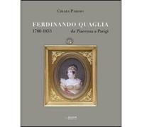 Ferdinando Quaglia (1780-1853) da Piacenza a Parigi