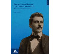 Ferdinando Russo: le canzoni ritrovate. 18 elaborazioni per piano