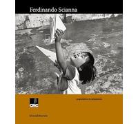 Ferdinando Scianna. La geometria e la compassione. Ediz. illustrata
