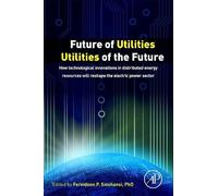 Fereidoon Sioshansi Future of Utilities - Utilities of the Future (Tascabile)