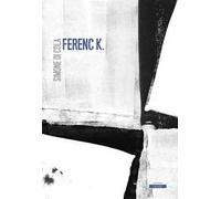 Ferenc K.. Nuova ediz.