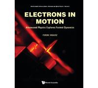 Ferenc Krausz Electrons In Motion: Attosecond Physics Explore (Copertina rigida)