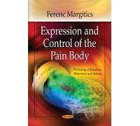 Ferenc Margitics Expression & Control of the Pain Body (Tascabile)