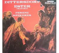Ferenc Szekeres & Franz Liszt Kammerorchester / Magda Kalmar / Ilona Tokody / Klara Takacs / Budapesti Madrigalkorus u.a. - Dittersdorf: Ester Oratorio (Die Befreierin des jüdischen Volkes, oder Esther) [Vinyl Schallplatte] [Doppel-LP]