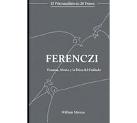 Ferenczi en 20 frases: Trauma, afecto y ética de la clínica
