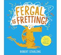 Fergal is Fretting! : Discover Fergal's mindfulness steps that help children deal with anxiety