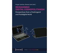 Fergal Lenehan Reimagining Digital Cosmopolitanism (Tascabile)