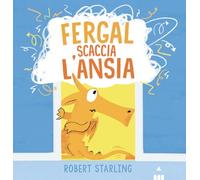 Fergal scaccia l'ansia – Ediz. a colori – Lapis