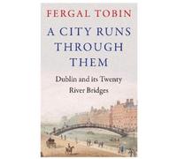 Fergal Tobin A City Runs Through Them (Copertina rigida)