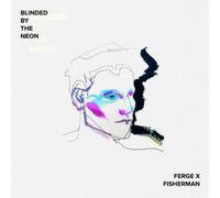 Ferge X Fisherman - Blinded By The Neon