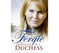 Fergie: The Downfall of a Duchess (DVD) Sarah Ferguson