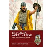 Fergus Cannan-Braniff The Gaelic World at War (Tascabile)