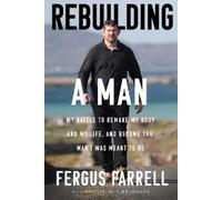 Fergus Farrell Rebuilding a Man (Tascabile)