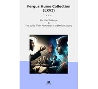 Fergus Hume Collection (LXVI): Defence Lady Nowhere Detective