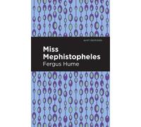 Fergus Hume Miss Mephistopheles (Copertina rigida) Mint Editions