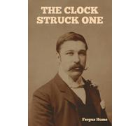 Fergus Hume The Clock Struck One (Tascabile)