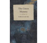 Fergus Hume The Green Mummy (Tascabile)