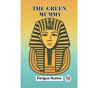 Fergus Hume The Green Mummy (Tascabile)
