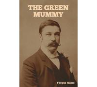 Fergus Hume The Green Mummy (Tascabile)