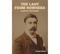 Fergus Hume The Lady from Nowhere (Tascabile)