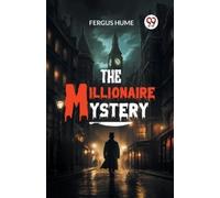 Fergus Hume The Millionaire Mystery (Edition2024) (Tascabile)
