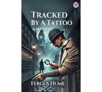 Fergus Hume Tracked By A TattooA Mystery (Edition1) (Tascabile)
