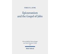 Fergus J. King Epicureanism and the Gospel of John (Tascabile)