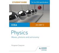 Ferguson Cosgro CCEA AS Unit 2 Physics Student Guide: Waves, photons (Tascabile)