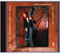 Ferguson, Jim - Not Just Another Pretty Bass