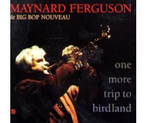 Ferguson,Maynard & Big Bop No - One More Trip to Birdland (Meh
