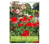 Ferien im Garten (Tischkalender 2026 DIN A5 hoch), CALVENDO Monatskalender: Was gibt es Schöneres, als einen blühenden Garten zu genießen